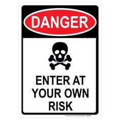 danger sign with skull and crossbones on white background, enter at your own risk area