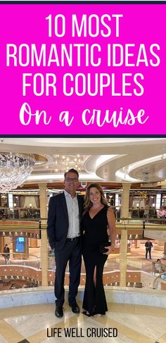 two people standing in front of a sign that says 10 most romantic ideas for couples on a cruise