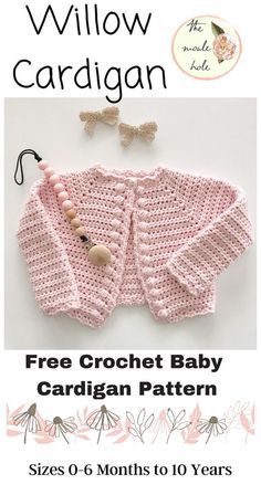 a crochet baby cardigan pattern with the words willow cardigan on it