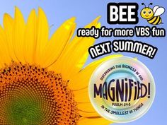 a large sunflower with the words bee ready for more vbs fun next summer