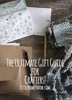 the ultimate gift guide for crafters