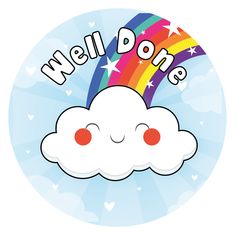 a cartoon cloud with a rainbow and the words well done on it's side