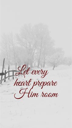 the words let every heart prepare for him to roam in red on a snowy day