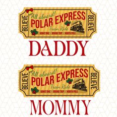 two tickets with the words polar express and daddy written on them, both in red