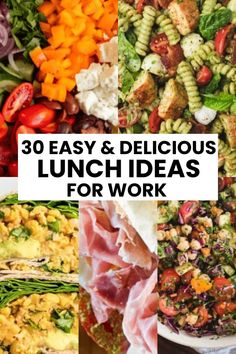 the words 30 easy and delicious lunch ideas for work