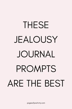 a pin that says in a large font These Jealousy Journal Prompts are the Best Writing Jealousy, Jealousy Prompts, Good Journal Prompts, Emotions Journal, Growth Journal Prompts, Overcome Jealousy, Journal Prompts For Healing, Journal Ideas For Beginners, Personal Growth Journal