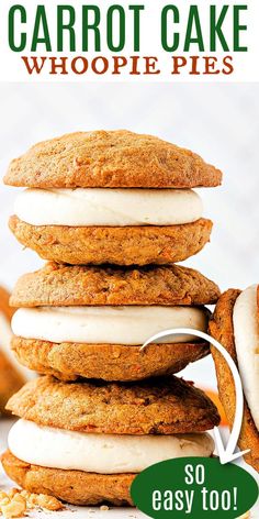 carrot cake whoopie pies are stacked on top of each other with the words, so easy to make