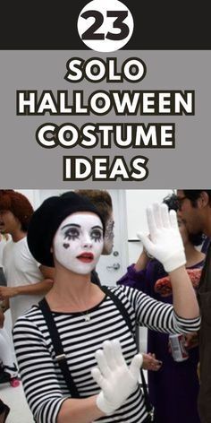 a woman with makeup on her face and hands in front of the words, 25 solo halloween costume ideas