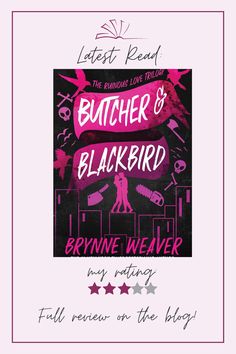 Pinterest pin showcasing the book cover of Butcher & Blackbird by Brynne Weaver with a rating of 3 stars. Butcher Blackbird, Taylor Swift Songs, Slow Burn, Latest Books, Blackbird, My Thoughts, Summer Reading