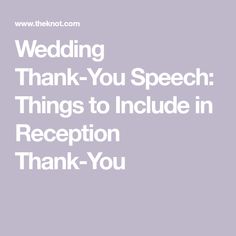 the words wedding thank you speech things to include in reception thank you