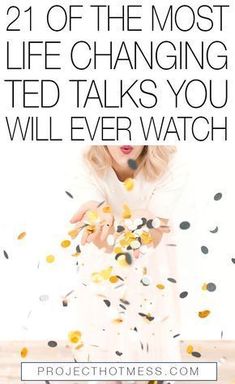 a woman with confetti falling from her hands and the words 21 of the most life changing ted talks you will ever watch