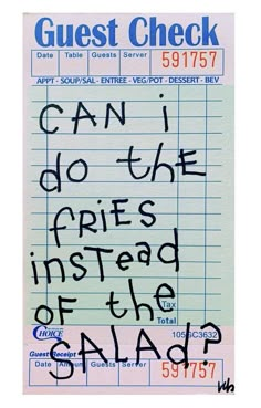 a piece of paper with writing on it that says, can i do the fried instead of