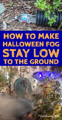 the words how to make halloween fog stay low to the ground are in blue and yellow