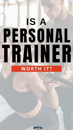 a man and woman are doing exercises with the words is a personal trainer worth it?