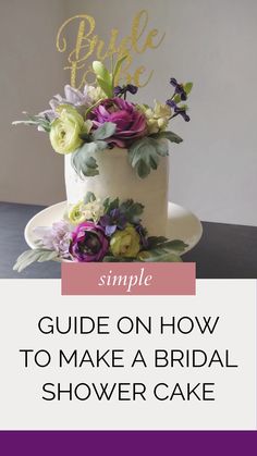 a simple guide on how to make a bridal shower cake