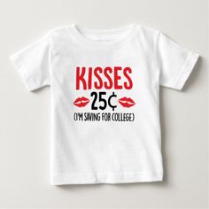 Kisses 25¢ I'm Saving for College Shirt #valentine #valentinesday #2020 Valentines Day Shirts For Kids Boys, Diy Gifts Love, College Tshirts, Valentines Shirts, Kids Valentines Shirts, Valentine Shirts, College Shirt, Valentines Day Baby, Diy Baby Gifts