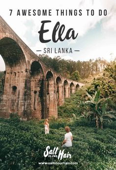 two girls standing in front of an old bridge with the words 7 awesome things to do in