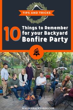 people sitting around a fire pit with the words 10 things to remember for your backyard bonfire party