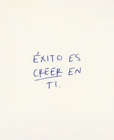 a piece of paper with writing on it that says exito es creepen ti