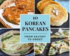 korean pancakes from savory to sweet with text overlay reading 10 korean pancakes from savory to sweet