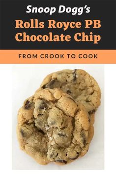 two chocolate chip cookies on top of each other with the title, shop dog's rolls royce pb chocolate chip from crook to cook