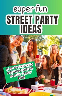 a group of girls standing around a table with plates of food on it and the words super fun street party ideas