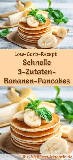 stack of pancakes with banana slices and mint leaves on top in front of the words low - carb - resept schnelle 3 - zutten - zusten - bananen - pancakes