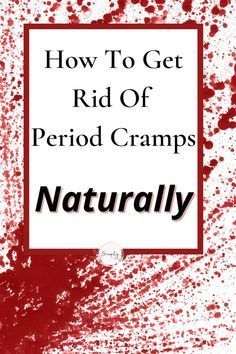 Ways To Help With Period Cramps, What Can Help With Period Cramps, How To Lessen Period Cramps, Period Relief Remedies, How To Get Rid Of Period Pain, Things That Help With Period Cramps, How To Get Rid Of Period Faster