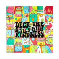 a colorful poster with the words deck the tables with kindness in front of an image of clothes and sweaters