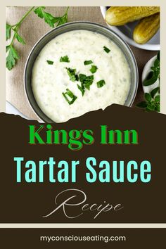 Tartar sauce in a small bowl Kings Inn Tartar Sauce Recipe, King Food, Miracle Whip, Dip Recipes Easy, Sweet Pickles, Fresh Garlic, Fresh Vegetables