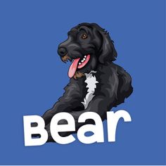 a black dog with its tongue hanging out and the word bear in front of it