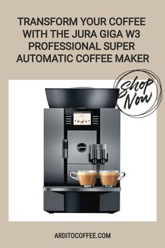 the jura super automatic coffee maker is shown with text reading transform your coffee with the jura giga w3 professional super automatic coffee maker