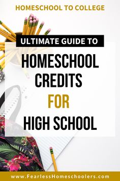 the ultimate guide to homeschool credits for high school