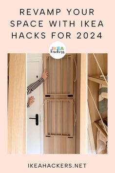 a woman opening a door with the words reamp your space with ikea hacks for