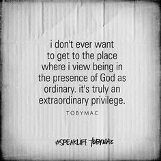 a piece of paper with a quote on it that says, i don't ever want to get to the place where i view being in the presence of god as ordinary