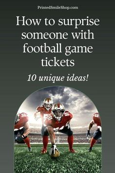 a football game ticket with the words how to surprise someone with football game tickets 10 unique ideas