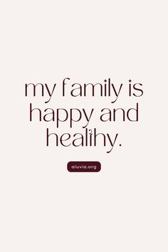 a quote that says, my family is happy and healthy