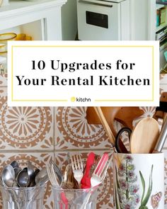 kitchen utensils in cups with the words 10 upgrades for your rental kitchen