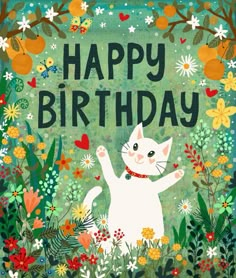 a happy birthday card with a white cat in the middle of flowers and butterflies on it