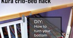 a crib bed hack with instructions for how to turn your bottom bunk into a toddler bed