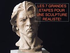 a busturine with the words les 7 grandes etapes pour une sculpture realistice