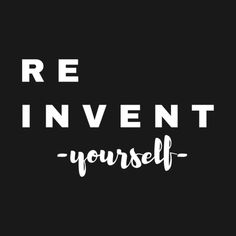 the words re inventt yourself are written on a black background with white lettering