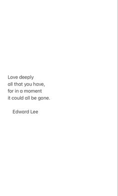 a quote from edward lee about love deeply