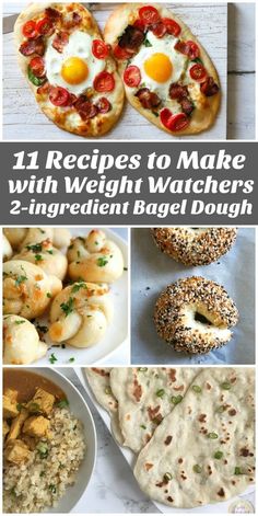 different types of food that include bread, eggs and doughnuts with the words 11 recipes to make with weight watchers 2 - ingredient bagel dough