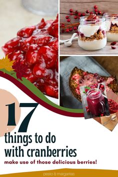 an advertisement for cranberry cheesecakes with red berries on top and the words 17 things to do with cranberries make use of those delicious berries