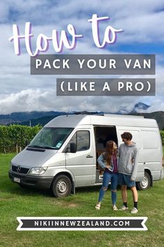 two people standing in front of a van with the words how to pack your van like a pro