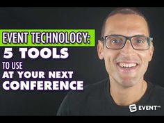 a man wearing glasses and smiling with the words event technology 5 tools to use at your next conference