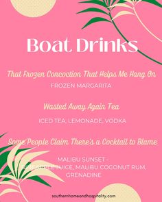 a pink poster with the words boat drinks in white letters and green leaves on it