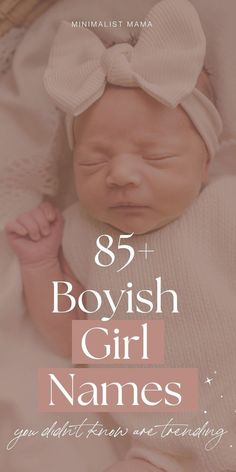 a baby with a big bow on her head and the words,'85 bovish girl names you didn't know anything