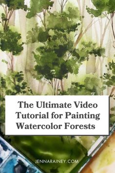 the ultimate video guide for painting watercolor forests